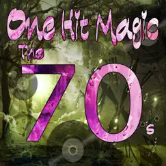 One Hit Magic: The 70's by Various Artists album reviews, ratings, credits