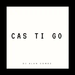 Cas Ti Go - Single by Alan Gomez album reviews, ratings, credits