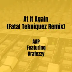 At It Again (feat. Grafezzy) [Fatal Tekniquez Remix] Song Lyrics