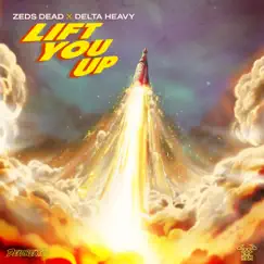 Lift You Up - Single by Zeds Dead & Delta Heavy album reviews, ratings, credits