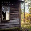 Ochre and Umber - Single album lyrics, reviews, download