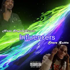 Influencers (feat. Haze StupidHustle) Song Lyrics
