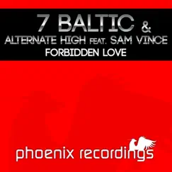 Forbidden Love (feat. Sam Vince) - Single by 7 Baltic & Alternate High album reviews, ratings, credits