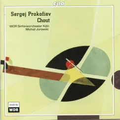 Prokofiev: Chout, Op. 21 by WDR Sinfonieorchester Köln & Michail Jurowski album reviews, ratings, credits