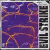 Evil Strike - Single album lyrics, reviews, download