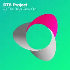 As the Days Grow Old by DT8 Project album reviews, ratings, credits