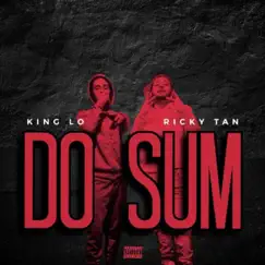 DO SUM (feat. King Lo) Song Lyrics