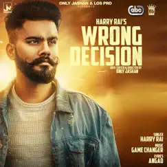 Wrong Decision - Single by Harry Rai & Game Changerz album reviews, ratings, credits