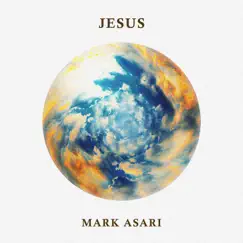 Jesus - Single by Mark Asari album reviews, ratings, credits