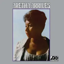 Aretha Arrives by Aretha Franklin album reviews, ratings, credits