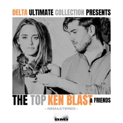 Ken Blast and Friends - REMASTERED by Delta Ultimate Collection Presents album reviews, ratings, credits