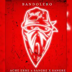 Bandolero - Single by Ache erre beats & x Sangre x Sangre album reviews, ratings, credits