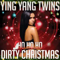Ho Ho Ho (Dirty Christmas) - Single by Ying Yang Twins album reviews, ratings, credits