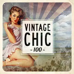 Vintage Chic 100 by Various Artists album reviews, ratings, credits