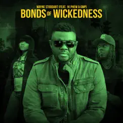 Bonds of Wickedness (feat. 1k Phew & GMP) - Single by Wayne Stoddart album reviews, ratings, credits