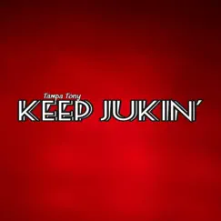Keep Jukin' - Single by Tampa Tony album reviews, ratings, credits