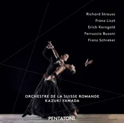Strauss, Liszt, Korngold, Busoni & Schreker: Orchestral Works by Swiss Romande Orchestra & Kazuki Yamada album reviews, ratings, credits