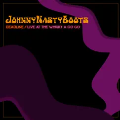 Deadline (Live at the Whisky a Go Go) [Live] - EP by Johnny Nasty Boots album reviews, ratings, credits