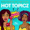 Hot Topicz - Single album lyrics, reviews, download