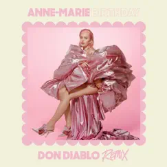 Birthday (Don Diablo Remix) - Single by Anne-Marie album reviews, ratings, credits