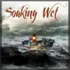 Soaking Wet - Single album lyrics, reviews, download