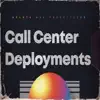 Call Center Deployments - Single album lyrics, reviews, download