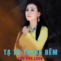 Tạ Từ Trong Đêm by Lưu Ánh Loan album reviews, ratings, credits