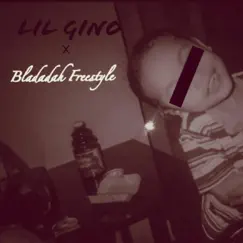 Bladadah Freestyle - Single by Lil Gino album reviews, ratings, credits