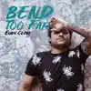 Bend Too Far - Single album lyrics, reviews, download