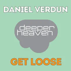 Get Loose - Single by Daniel Verdun album reviews, ratings, credits