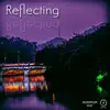Reflecting - Single album lyrics, reviews, download