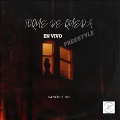Toque de Queda (freestyle en vivo) [En vivo] - Single by Sanchez Tin album reviews, ratings, credits