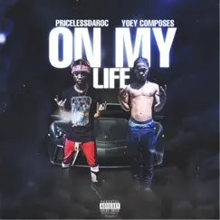 On My Life (feat. Priceless Da Roc) - Single by Yoey Composes album reviews, ratings, credits