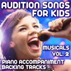 Piano Accompaniment Audition Songs For Kids: Musicals, Vol. 2 by Kids Audition Songs For Children Backing Tracks Band album reviews, ratings, credits