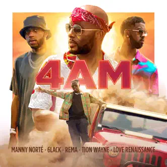 Download 4AM (feat. Love Renaissance (LVRN)) Manny Norté, 6LACK, Rema & Tion Wayne MP3