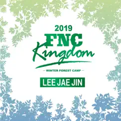 Live 2019 FNC Kingdom -Winter Forest Camp- - Single by Lee Jae Jin album reviews, ratings, credits