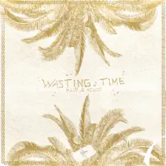 Wasting Time - Single by KLP & MENSO album reviews, ratings, credits