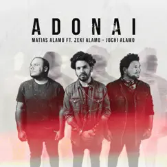 Adonai (feat. Jochi Alamo & Zeki Alamo) - Single by Matias Alamo album reviews, ratings, credits