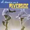 A Divertirse Con la Riverside album lyrics, reviews, download