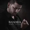 Bandida - Single album lyrics, reviews, download