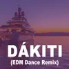 Dákiti (EDM Dance Remix) [Original Radio Version & Extended EDM Mix] - Single album lyrics, reviews, download
