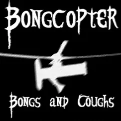 Bongs and Coughs (Demo) - Single by Bongcopter album reviews, ratings, credits