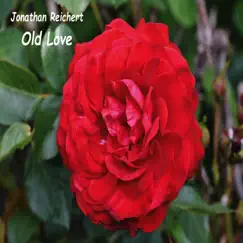 Old Love - Single by Jonathan Reichert album reviews, ratings, credits