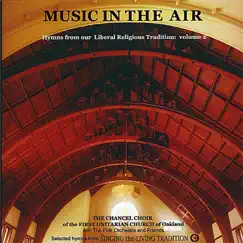 Music in the Air: Hymns from Our Liberal Religious Tradition, Vol. 2 by The Chancel Choir of the First Unitarian Church of Oakland, The Folk Orchestra & Linda Tillery album reviews, ratings, credits