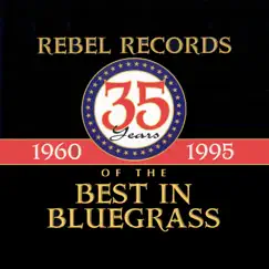 Rebel Records: 35 Years of The Best in Bluegrass by Various Artists album reviews, ratings, credits