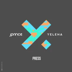 Press (feat. Yelena) - Single by J Prince album reviews, ratings, credits