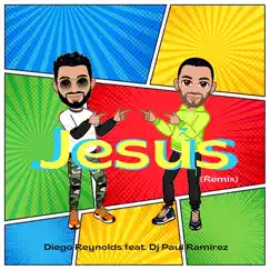 Jesús (Remix) [feat. DJ Paul Ramírez] - Single by Diego Reynolds album reviews, ratings, credits