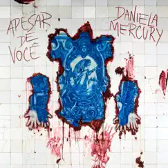 Apesar de Você - Single by Daniela Mercury album reviews, ratings, credits