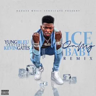 Download Ice On My Baby (Remix) [feat. Kevin Gates] Yung Bleu MP3