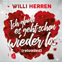 Ich glaub es geht schon wieder los (Reloaded) - Single by Willi Herren album reviews, ratings, credits